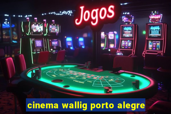 cinema wallig porto alegre